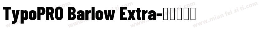 TypoPRO Barlow Extra字体转换